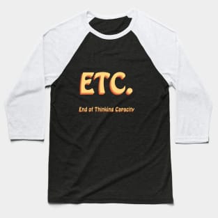 ETC End of Thinking Capacity Groovy Baseball T-Shirt